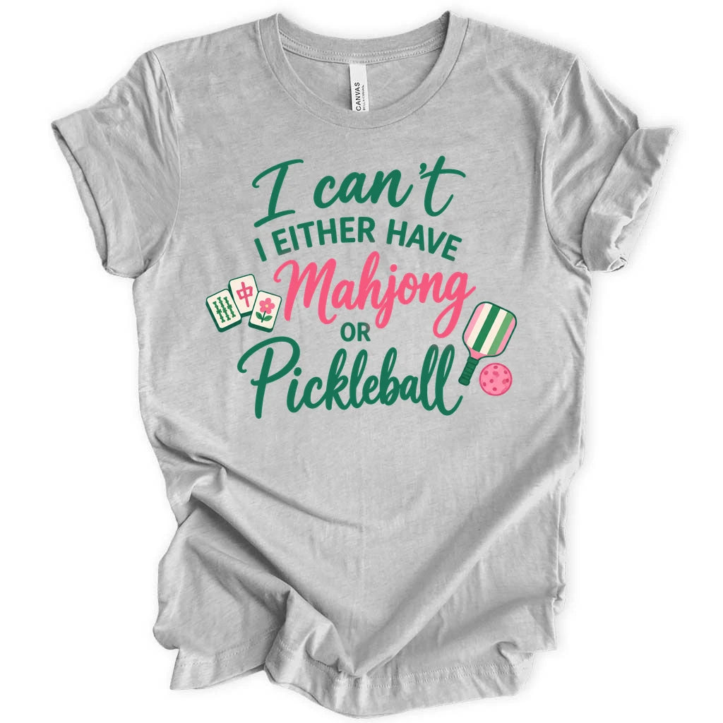 I either have mahjong or pickleball T-shirt