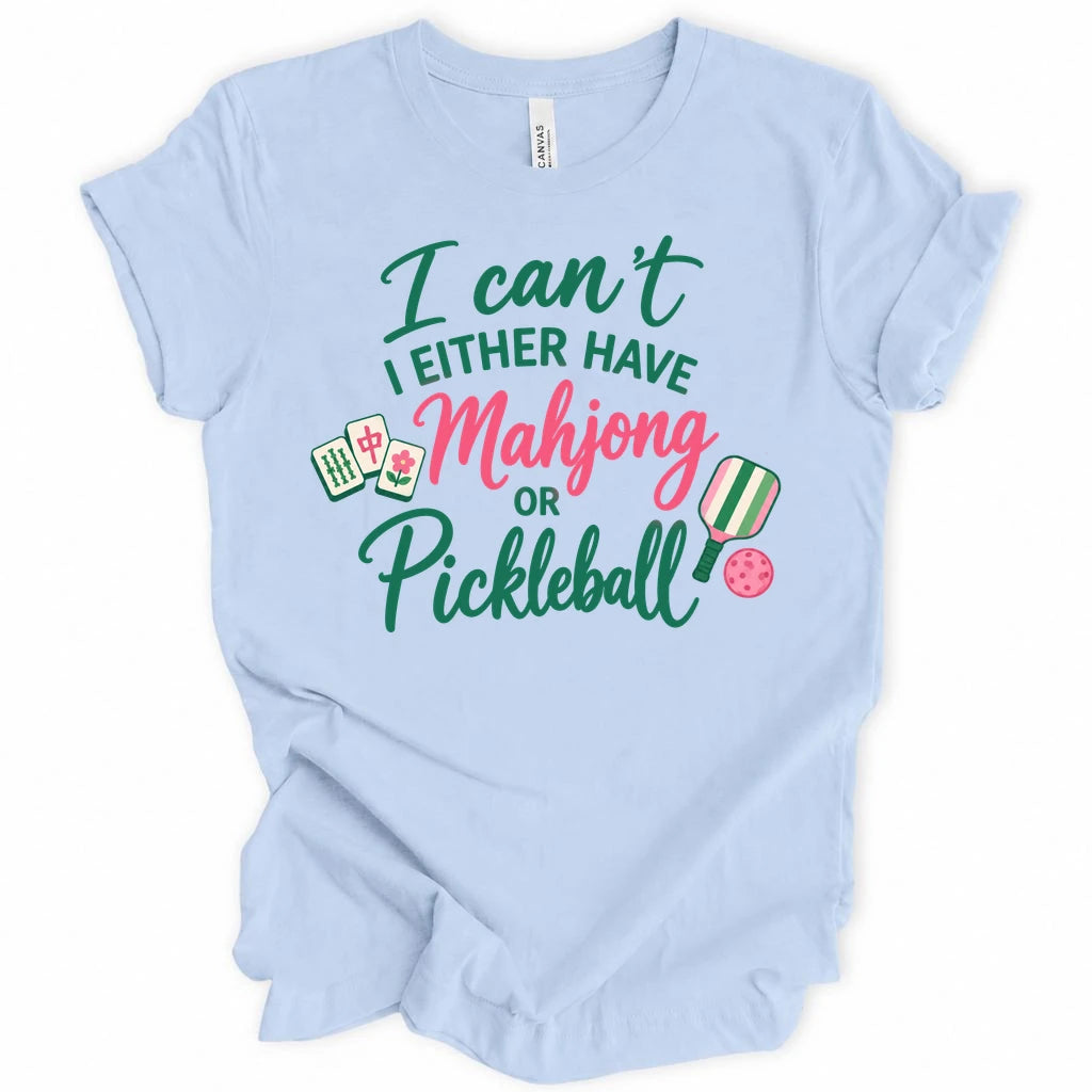 I either have mahjong or pickleball T-shirt