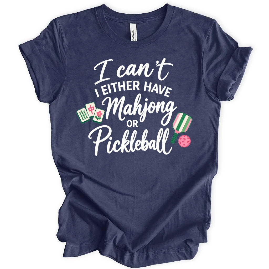 I either have mahjong or pickleball T-shirt