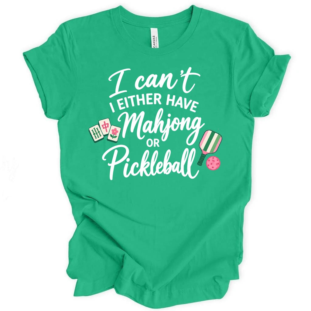I either have mahjong or pickleball T-shirt