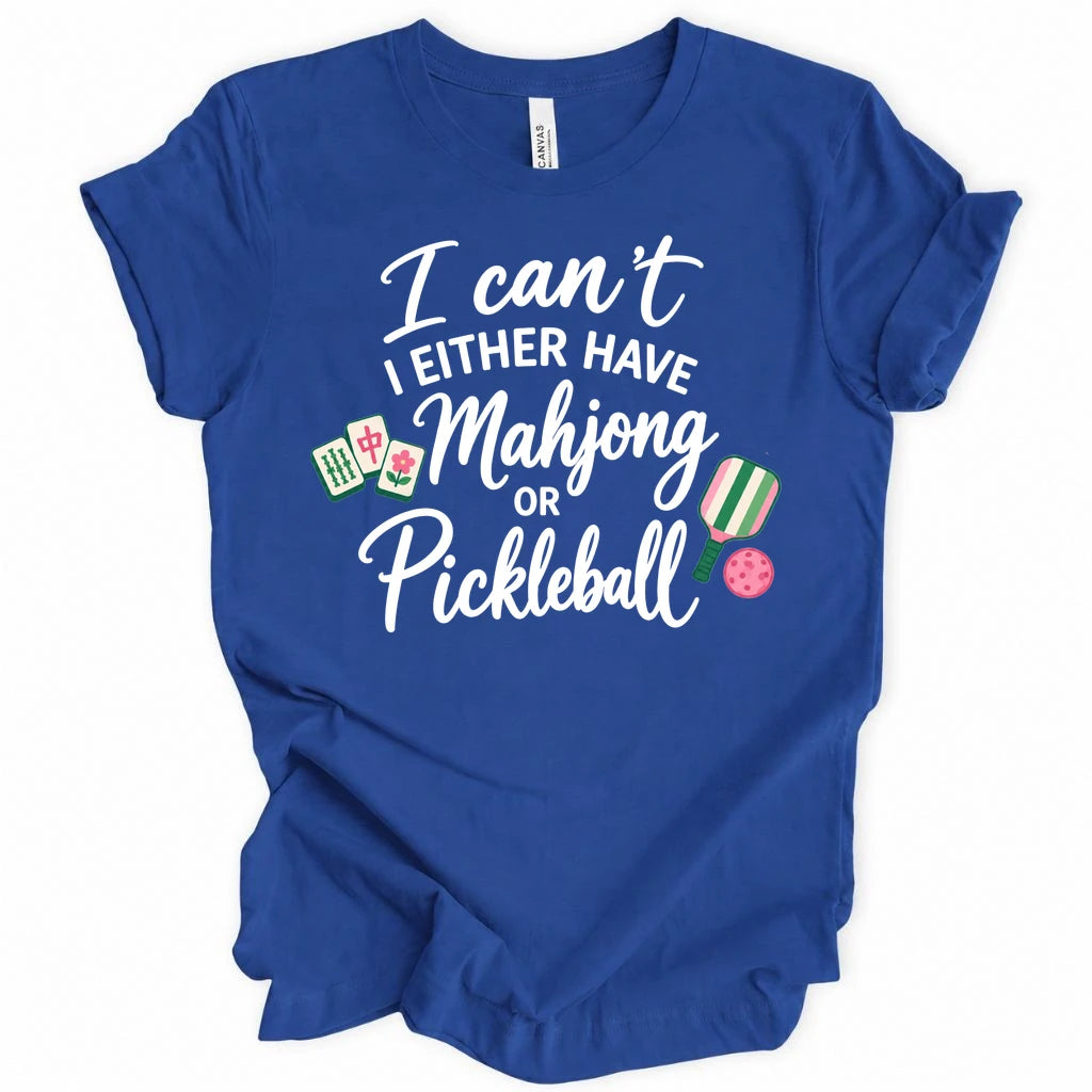 I either have mahjong or pickleball T-shirt