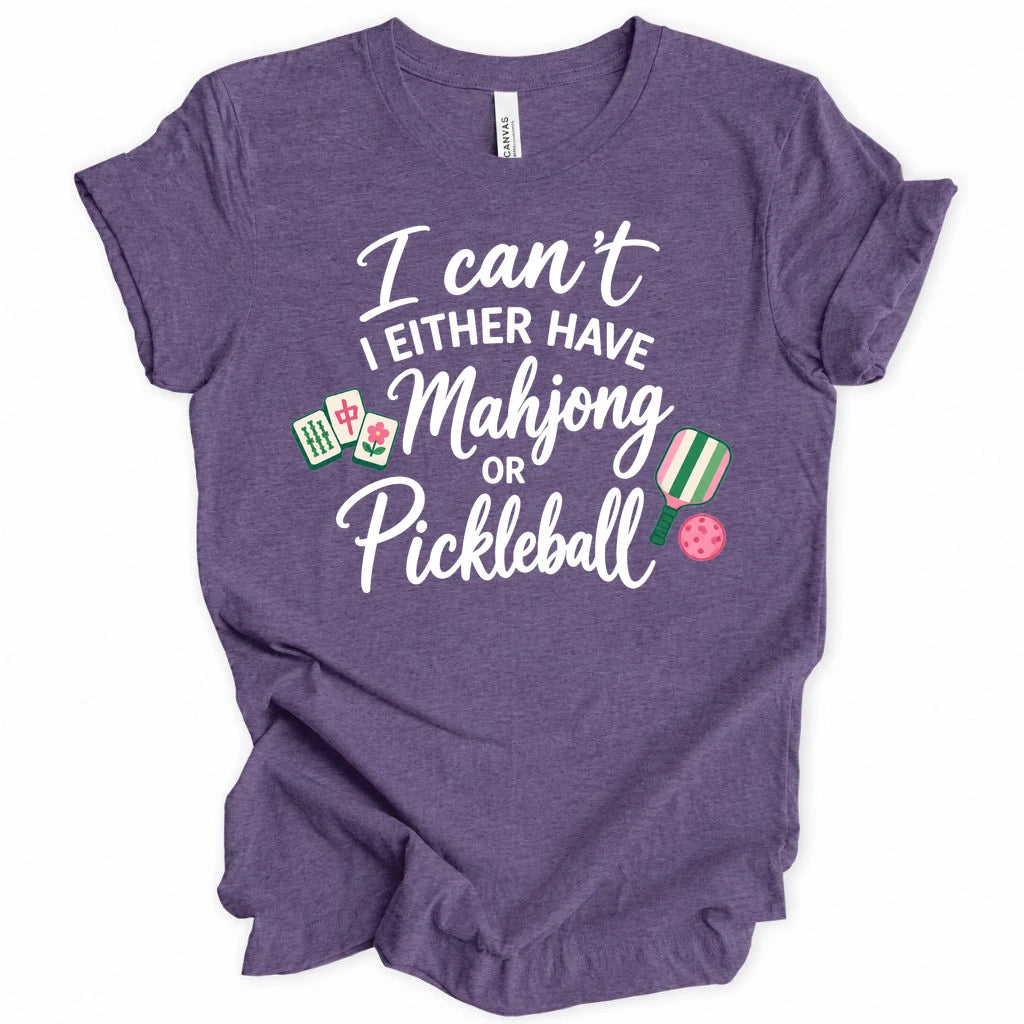 I either have mahjong or pickleball T-shirt