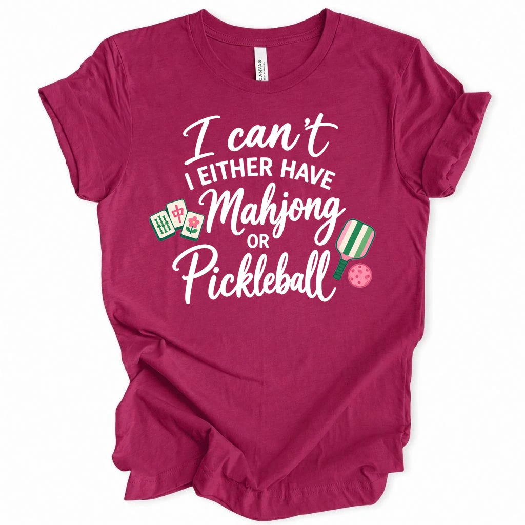 I either have mahjong or pickleball T-shirt