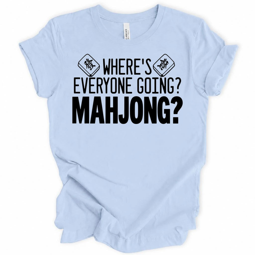 Where's everyone going T-shirt