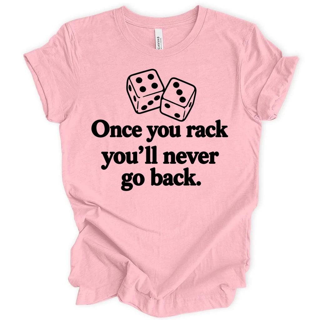 Once you rack T-shirt