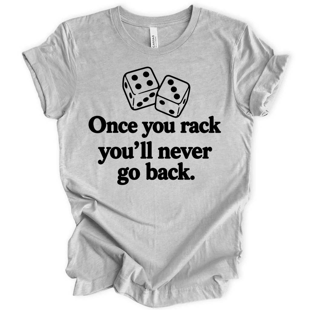 Once you rack T-shirt