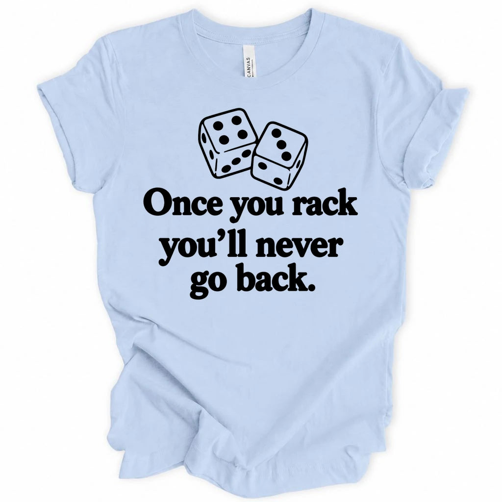 Once you rack T-shirt