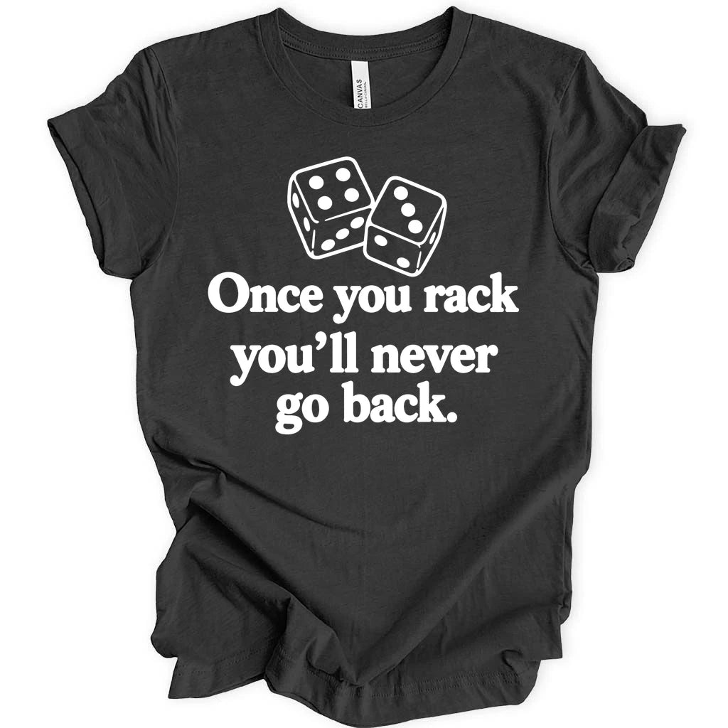 Once you rack T-shirt