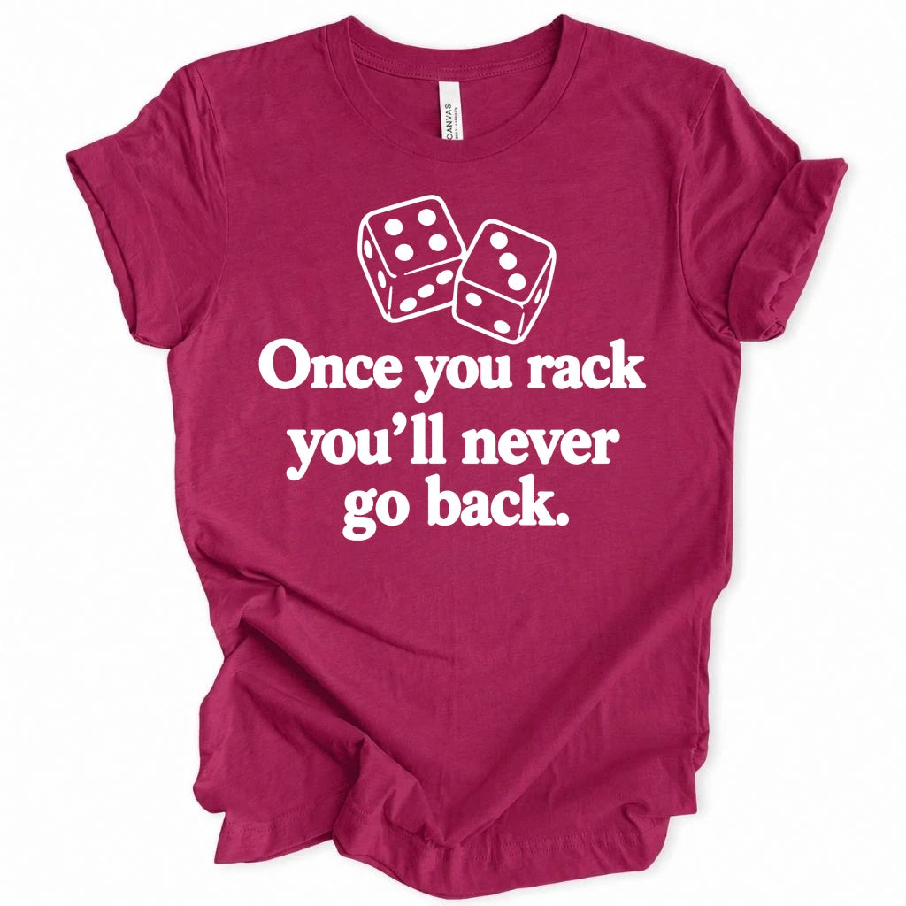 Once you rack T-shirt