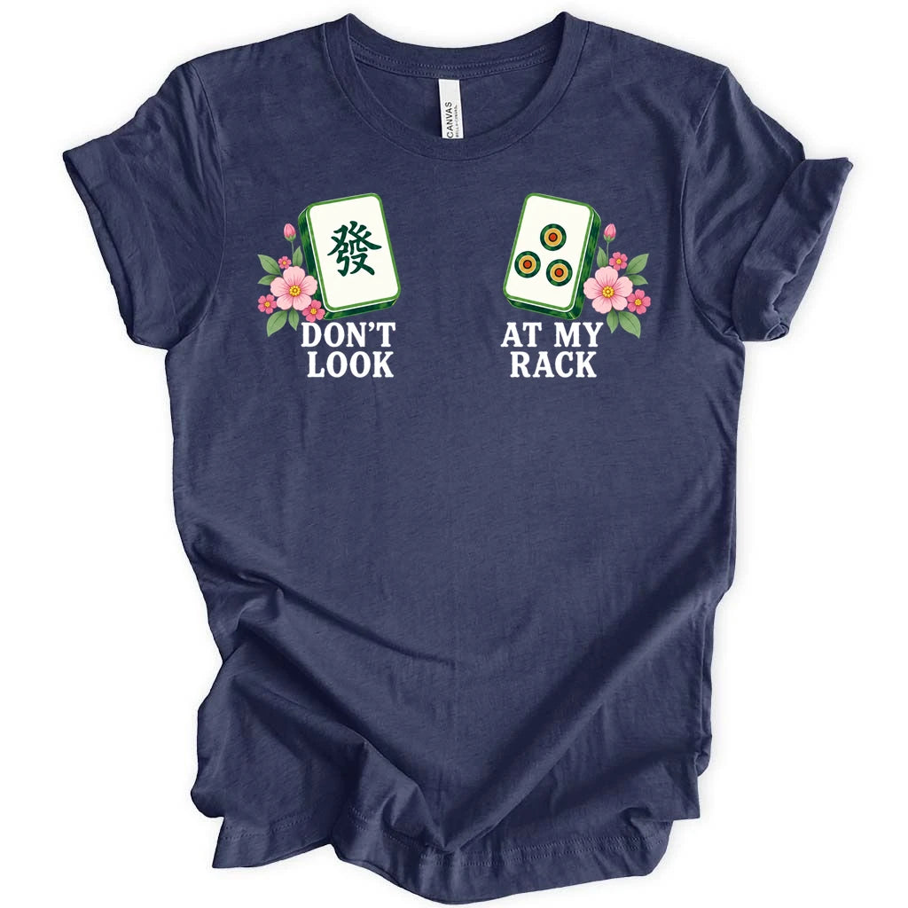 Don't look at my rack T-shirt