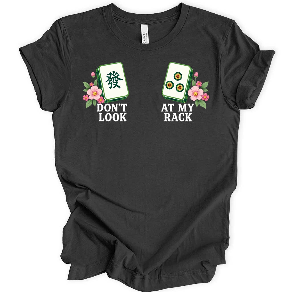Don't look at my rack T-shirt