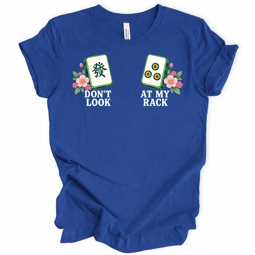 Don't look at my rack T-shirt