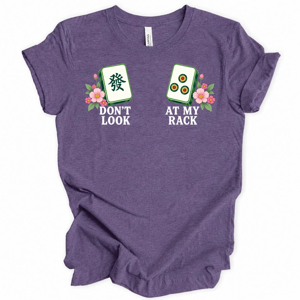 Don't look at my rack T-shirt