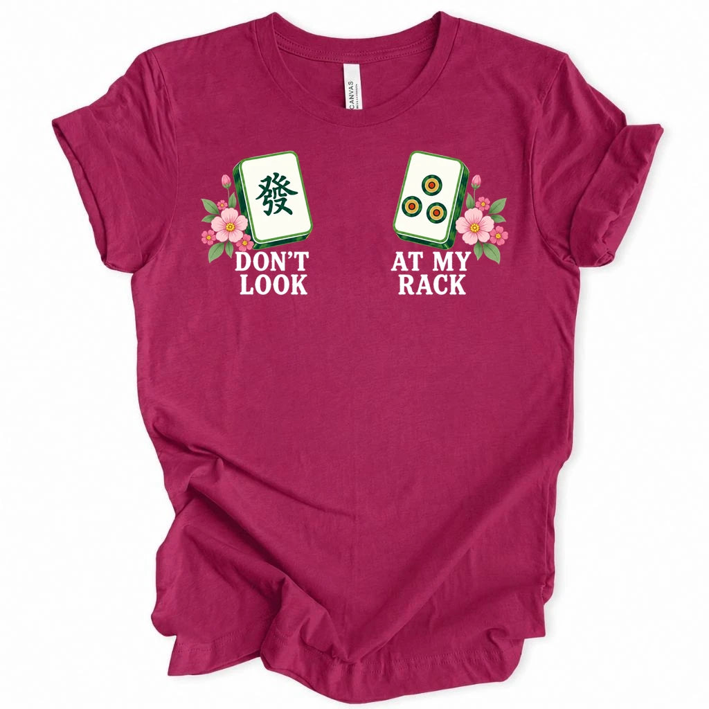 Don't look at my rack T-shirt
