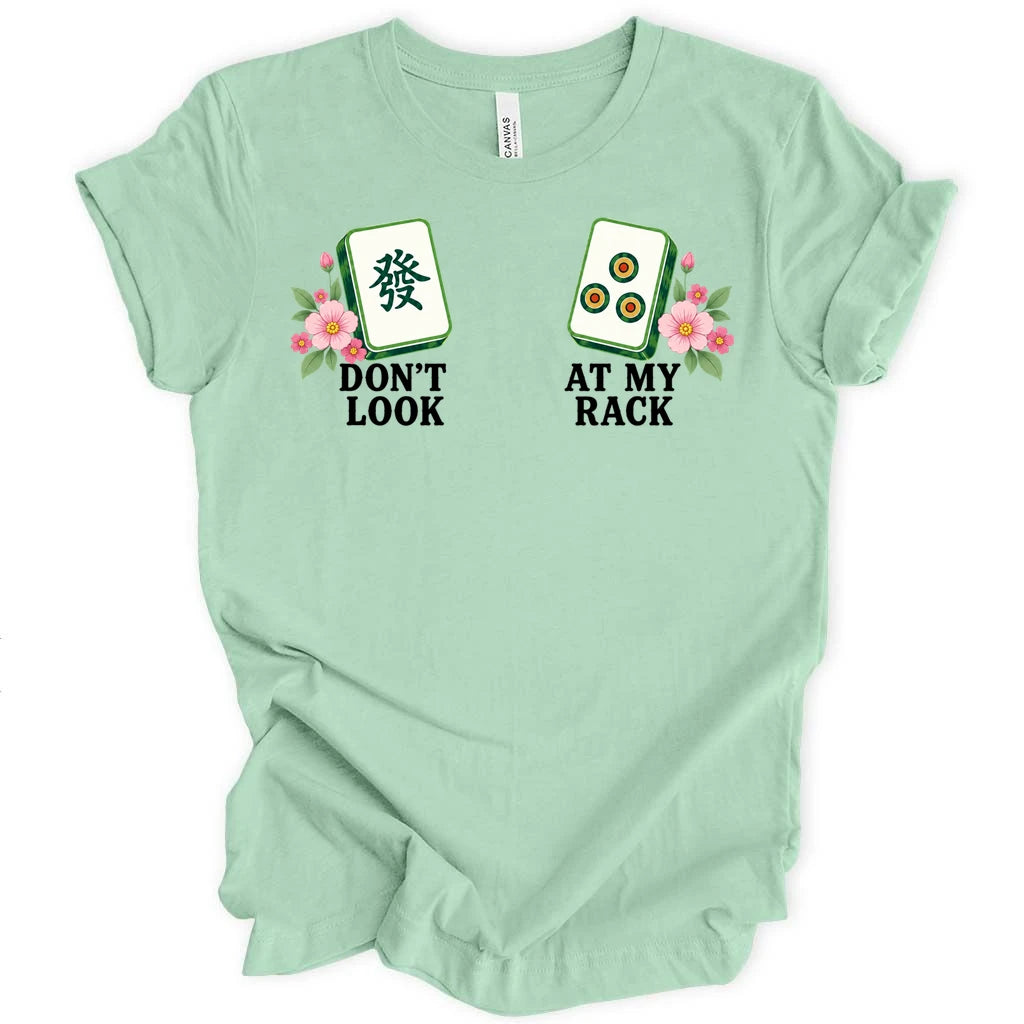 Don't look at my rack T-shirt