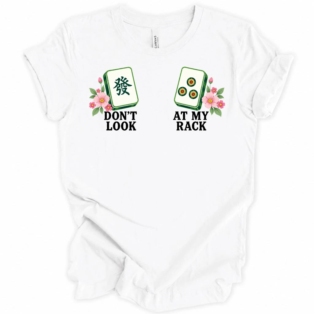 Don't look at my rack T-shirt