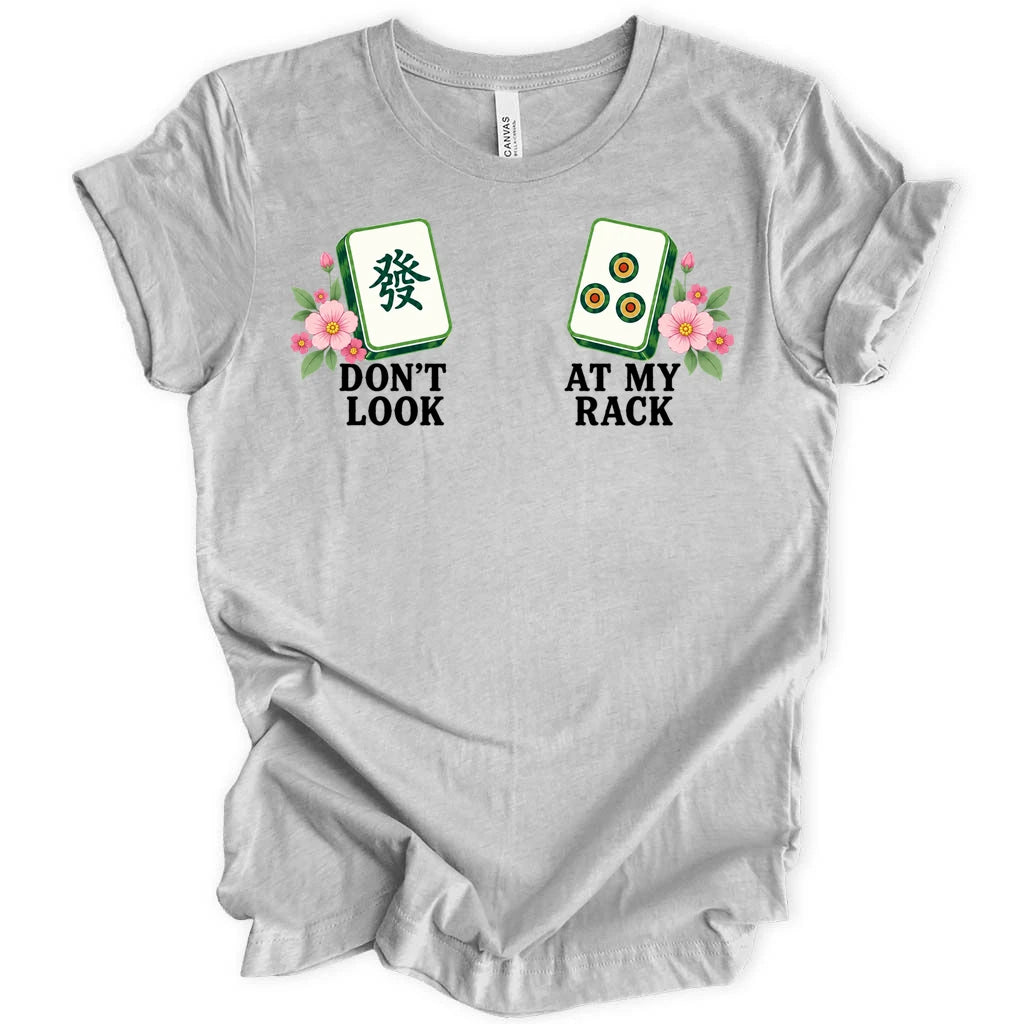 Don't look at my rack T-shirt