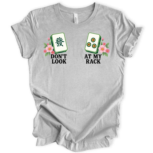 Don't look at my rack T-shirt