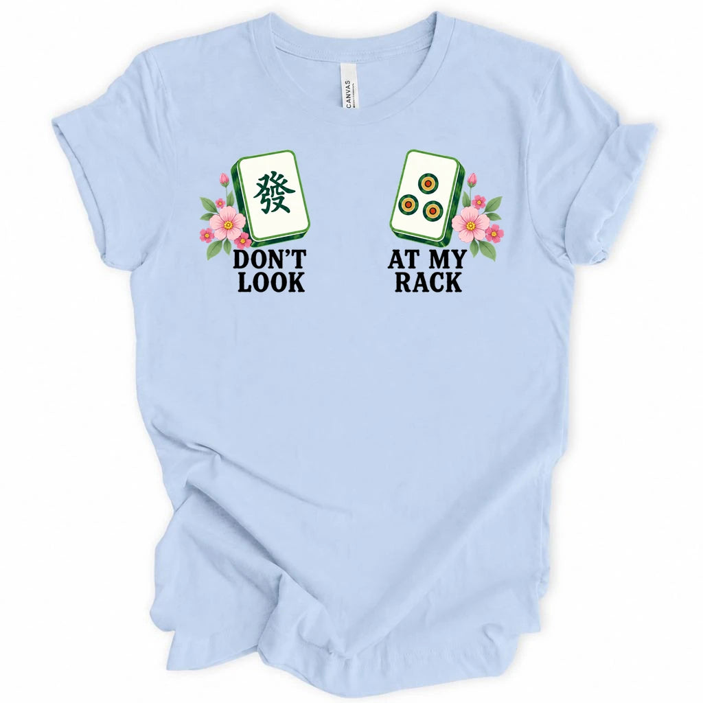 Don't look at my rack T-shirt