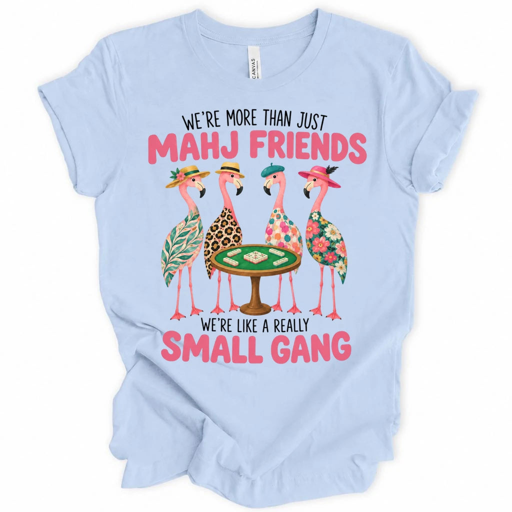 We're more than just Mahj Friends T-shirt