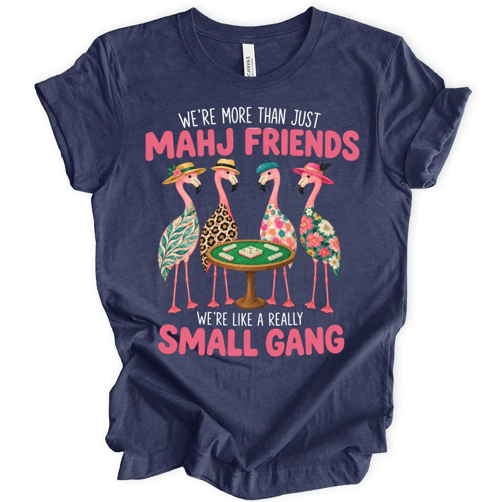 We're more than just Mahj Friends T-shirt