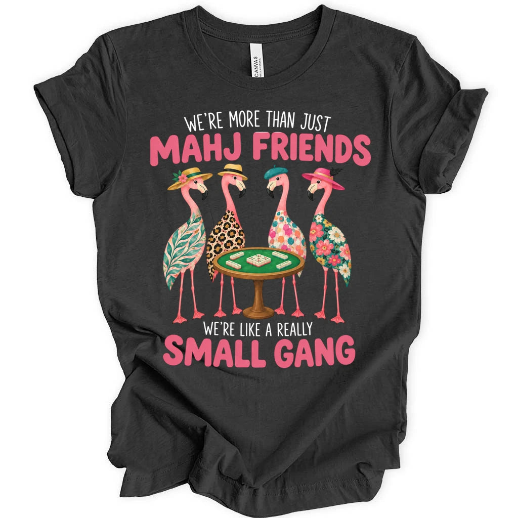 We're more than just Mahj Friends T-shirt