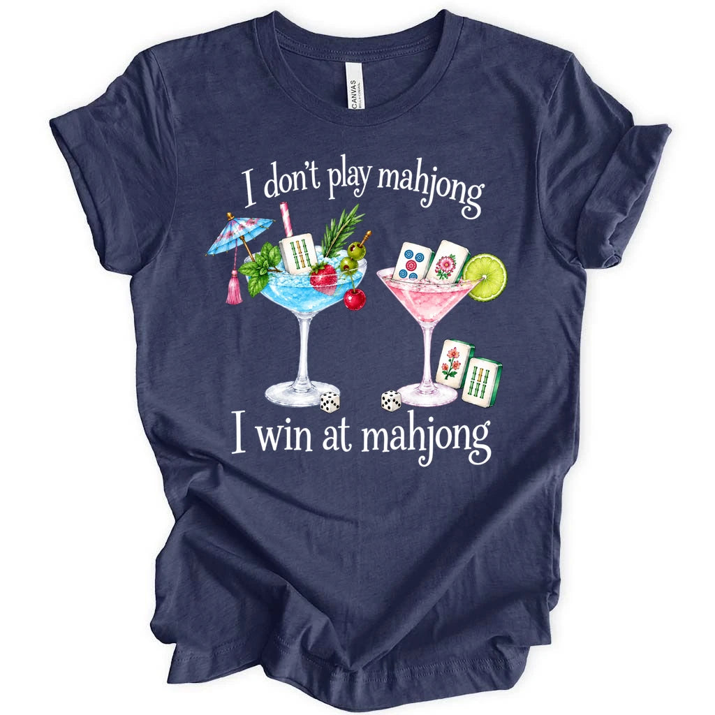 I don't play mahjong I win at mahjong T-shirt