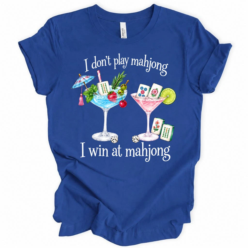I don't play mahjong I win at mahjong T-shirt