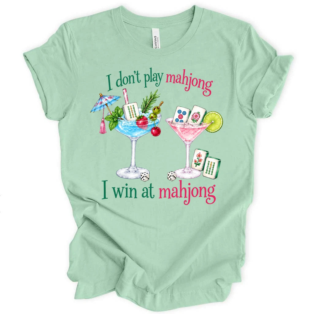 I don't play mahjong I win at mahjong T-shirt