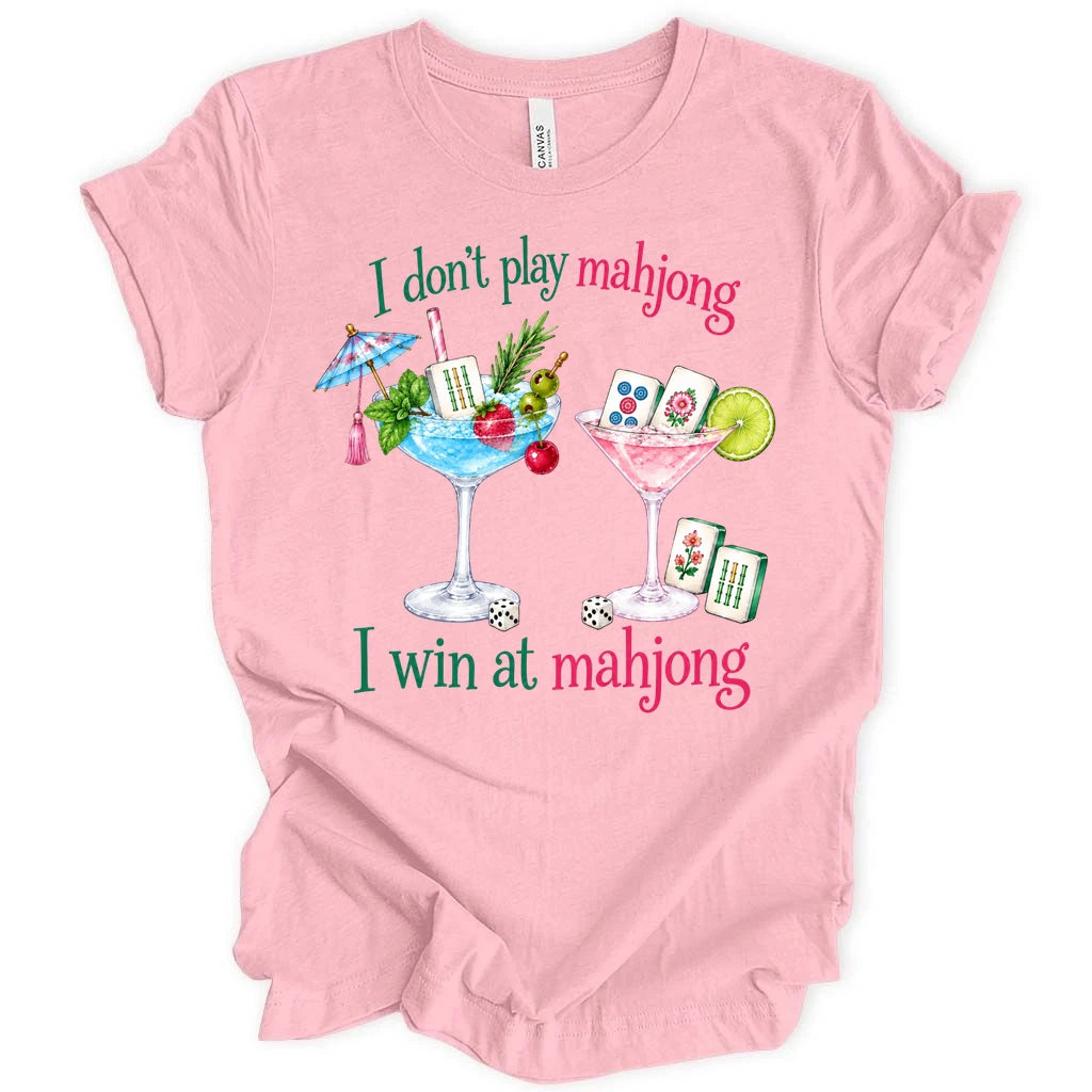 I don't play mahjong I win at mahjong T-shirt