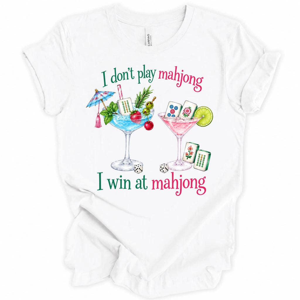 I don't play mahjong I win at mahjong T-shirt
