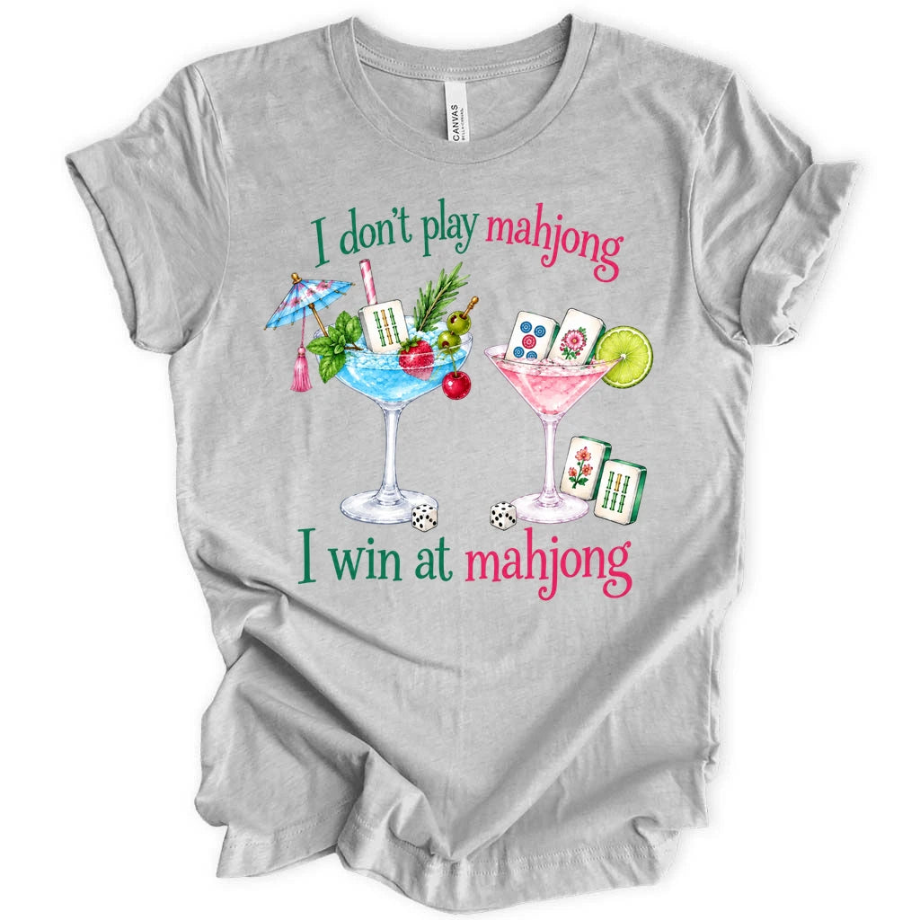I don't play mahjong I win at mahjong T-shirt