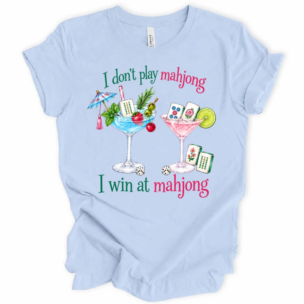 I don't play mahjong I win at mahjong T-shirt