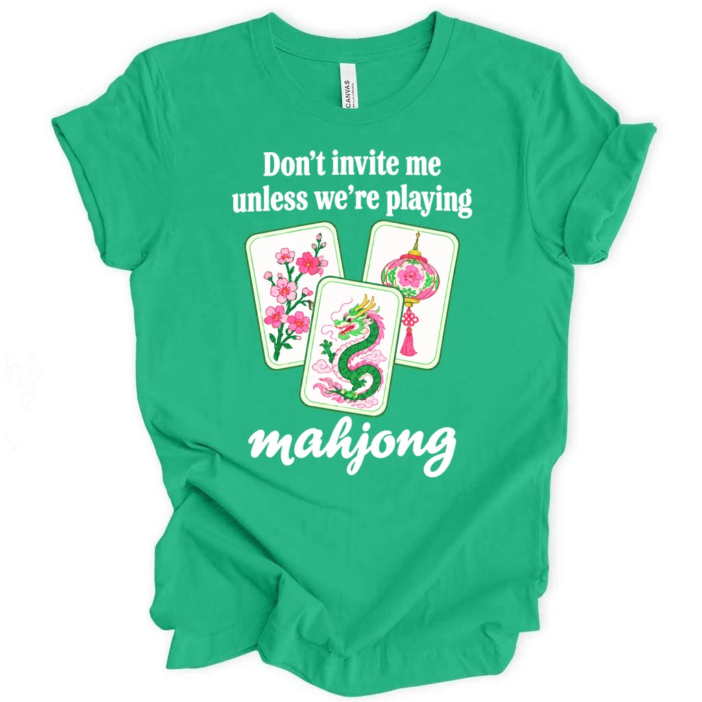 Don't invite me unless mahjong T-shirt