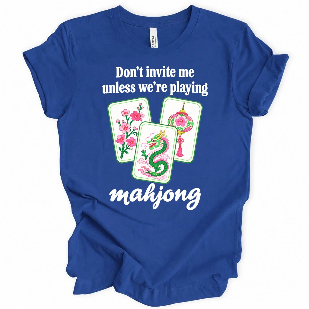 Don't invite me unless mahjong T-shirt