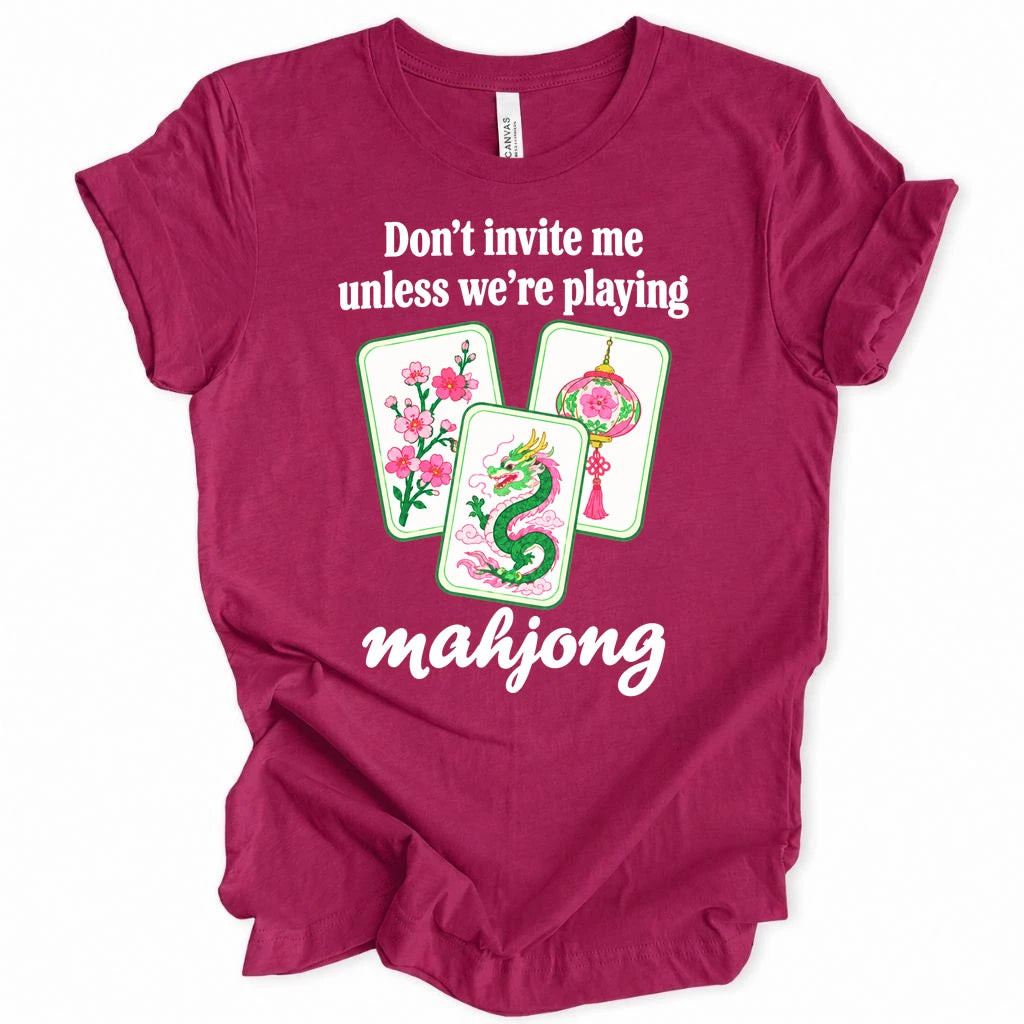 Don't invite me unless mahjong T-shirt