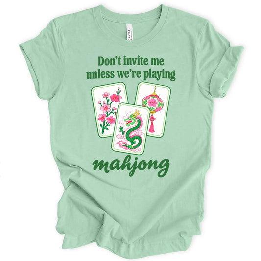 Don't invite me unless mahjong T-shirt