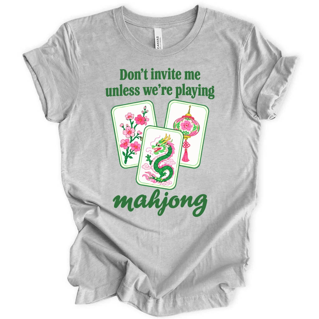 Don't invite me unless mahjong T-shirt