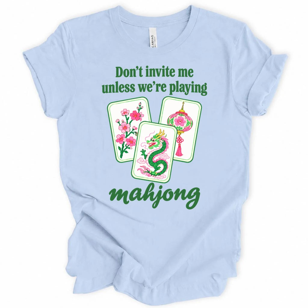 Don't invite me unless mahjong T-shirt