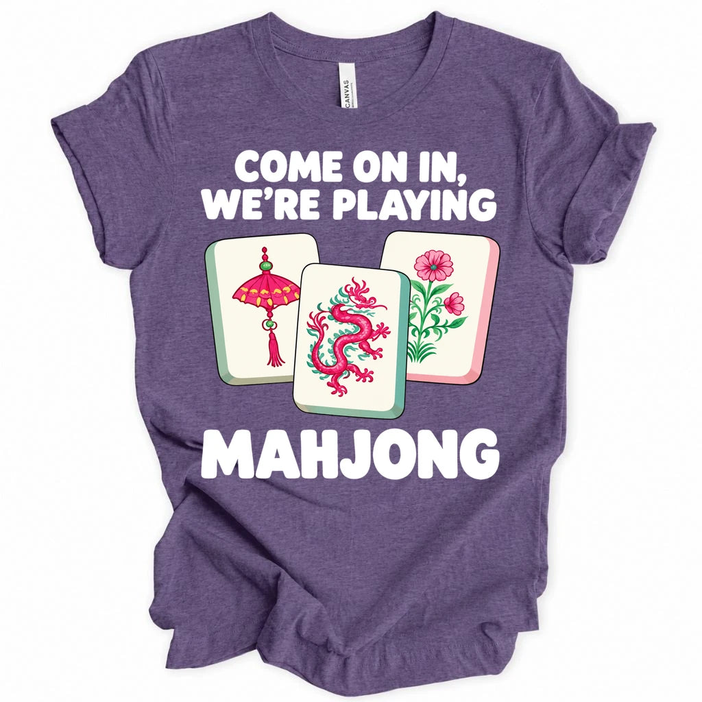 Come on in we're playing mahj T-shirt