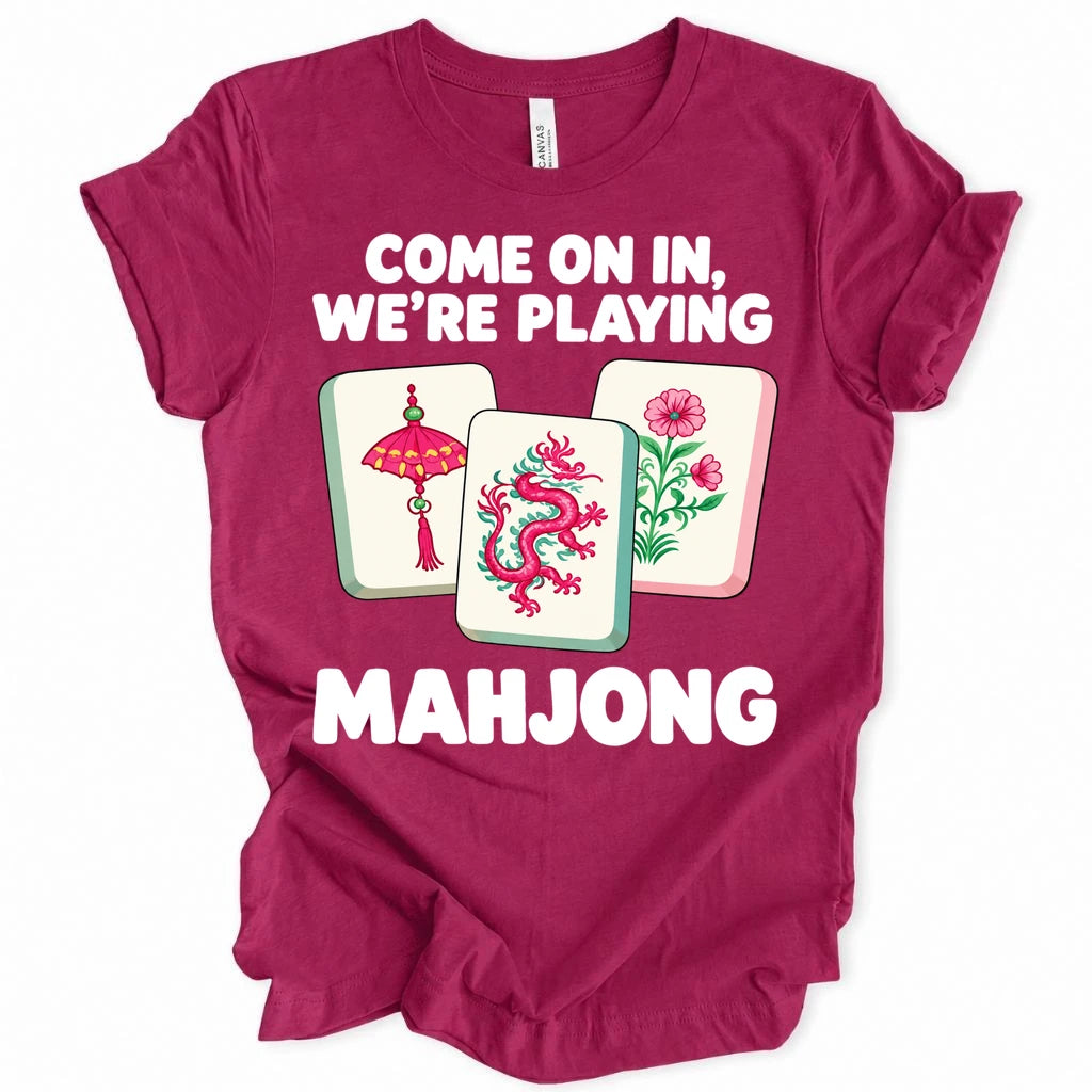 Come on in we're playing mahj T-shirt