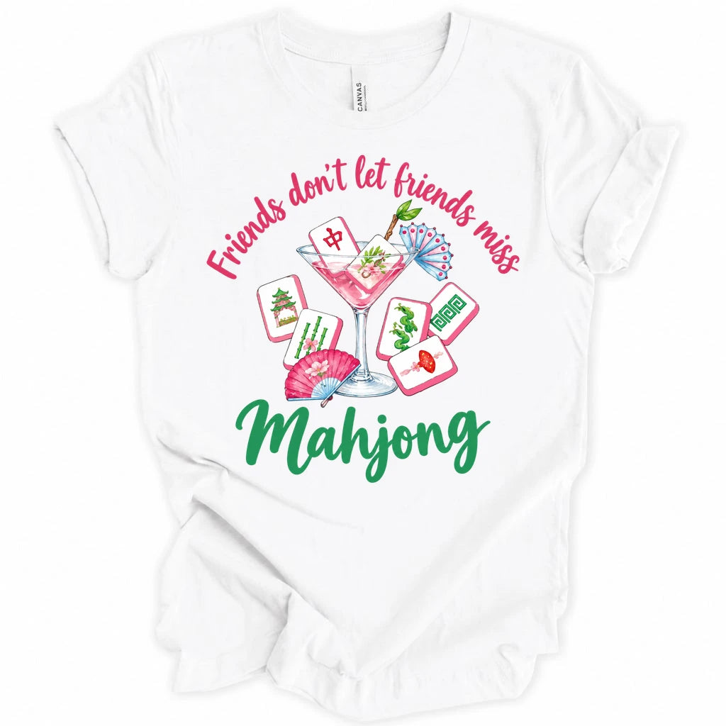 Friends don't let friends miss Mahjong T-shirt