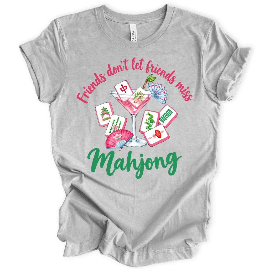 Friends don't let friends miss Mahjong T-shirt