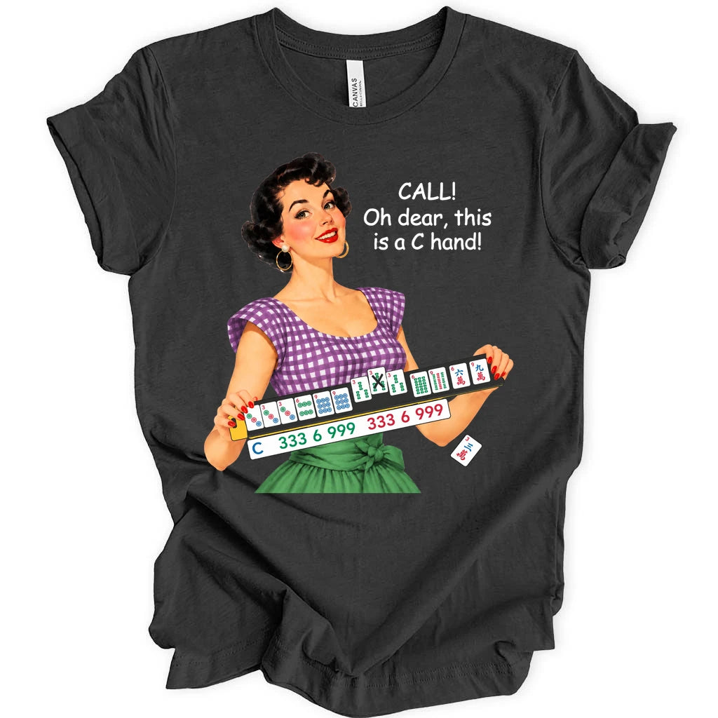 Call ! Oh dear, this is a C hand T-shirt