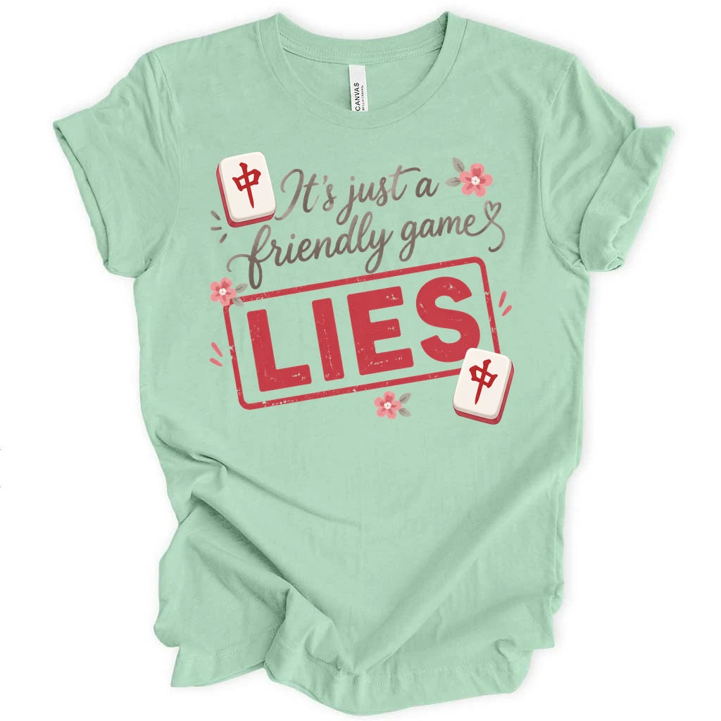 It’s Just a Friendly Game T-Shirt