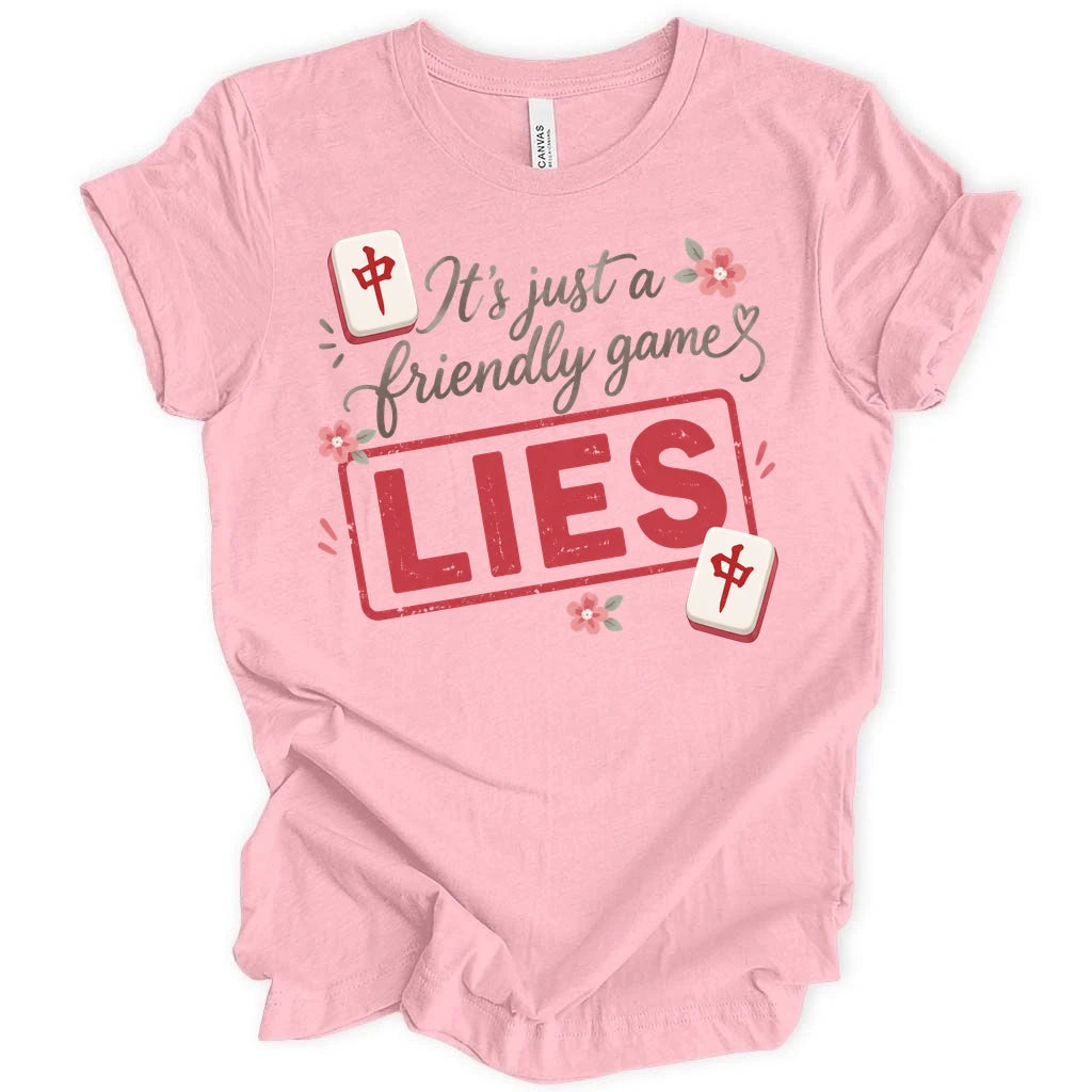 It’s Just a Friendly Game T-Shirt