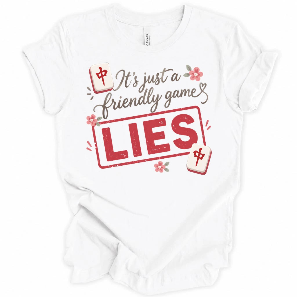 It’s Just a Friendly Game T-Shirt