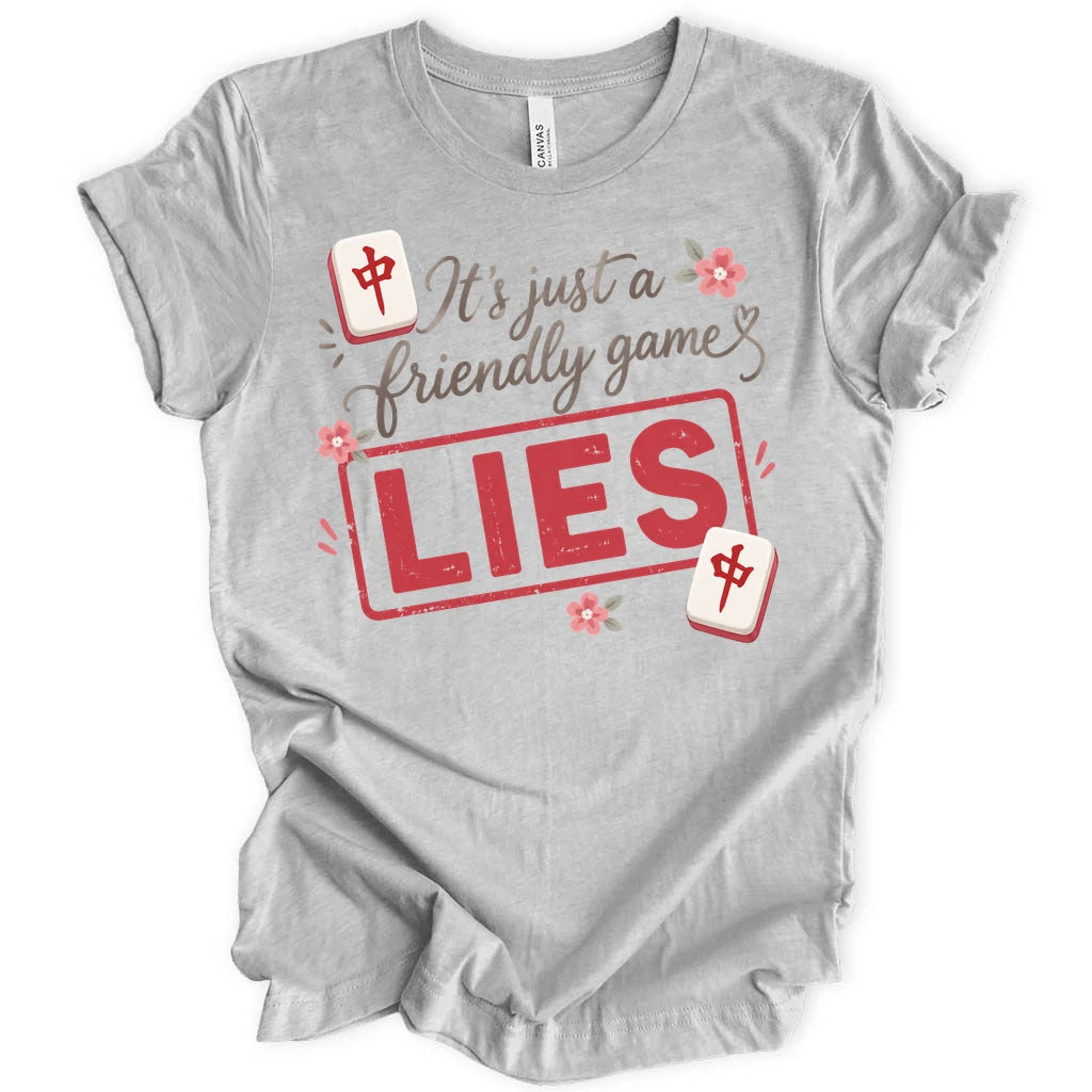 It’s Just a Friendly Game T-Shirt