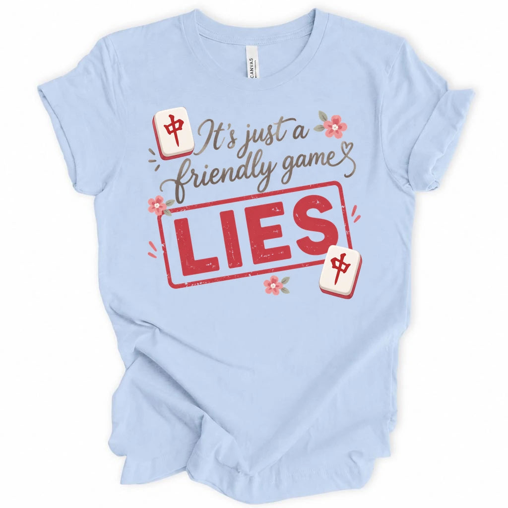 It’s Just a Friendly Game T-Shirt