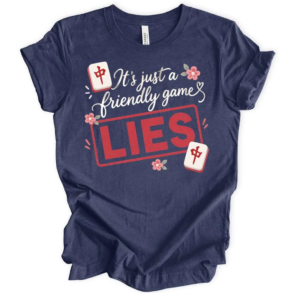 It’s Just a Friendly Game T-Shirt